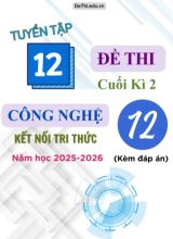 Tuyển tập 12 Đề thi cuối kì 2 năm học 2025-2026 môn Công Nghệ 12 Kết Nối Tri Thức (Kèm đáp án)